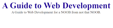 A Guide to WEB-DEV for quite-the-noob by not-that-noob Part 3