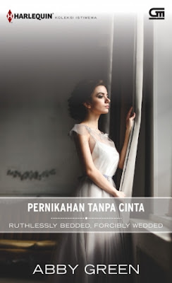  pada kali ini aku akan bagikan novel pdf download  Ruthlessly Bedded Ruthlessly Bedded, Forcibly Wedded (Pernikahan Tanpa Cinta) by Abby Green Pdf