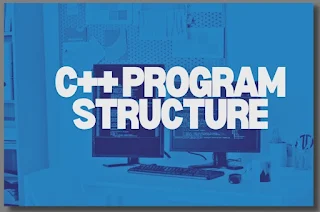 C++ PROGRAM STRUCTURE