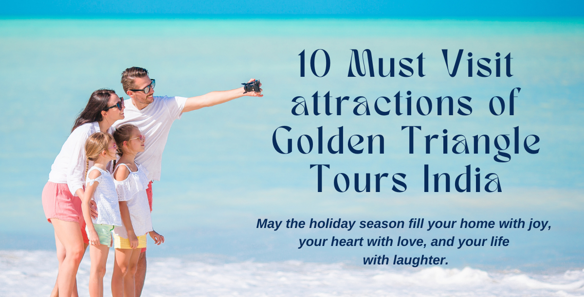 10 Must Visit attractions of Golden Triangle Tours India