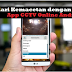 Cara Melihat CCTV Online di Indonesia dari Android