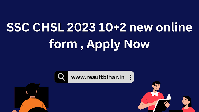 SSC CHSL  2023 10+2 new online form ,apply now