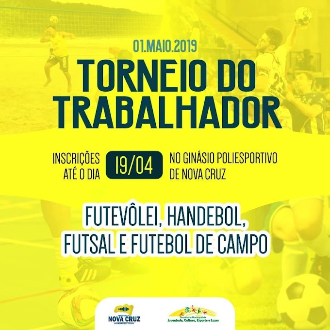 Prefeitura de Nova Cruz e Sec. da Juventude, Esporte, Cultura e Lazer, promovem eventos no 1º de maio, dia do trabalhador. 