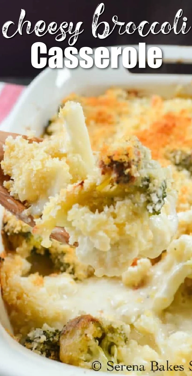 Cheesy Broccoli Cauliflower Casserole topped with buttery panko topping. White text at the top of photo Cheesy Broccoli Casserole.