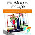 Fit Moms for Life by Dustin Maher