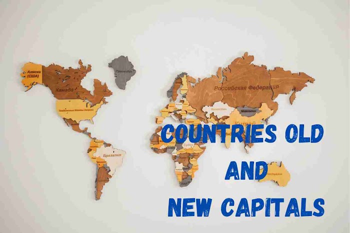 Countries their old and current capitals | বিভিন্ন দেশের পূর্ব রাজধানী ও বর্তমান রাজধানী