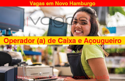 Supermercado abre vagas para Operador (a) de Caixa e Açougue em Novo Hamburgo