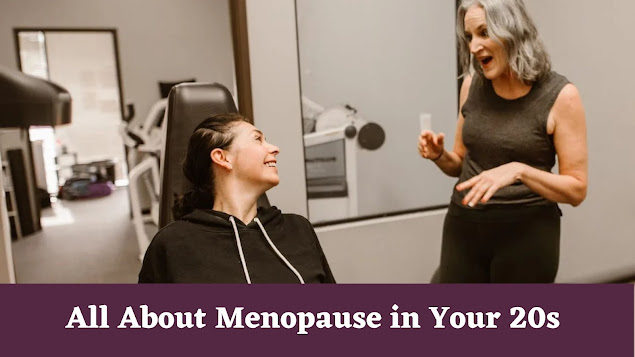 all about why menopause in 20s