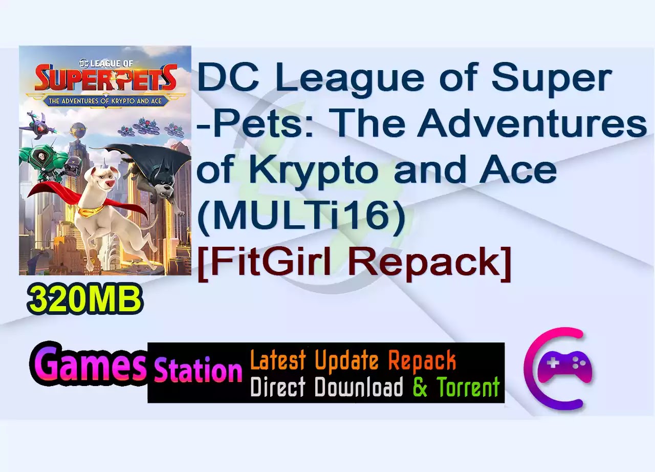 DC League of Super-Pets: The Adventures of Krypto and Ace (MULTi16) [FitGirl Repack]