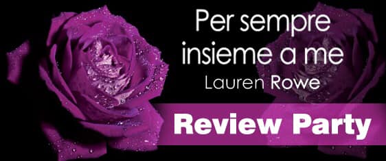 [Review Party] Per sempre insieme a me (Morgan Brothers #2) Lauren Rowe