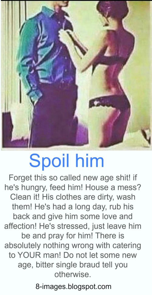 Spoil him. Forget this so called new age shit! There is 