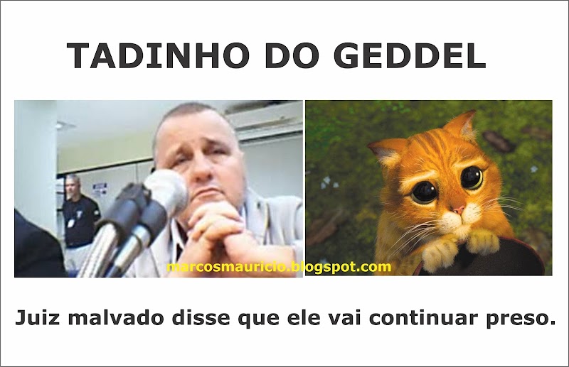 DÁ PENA VER GEDDEL ASSIM