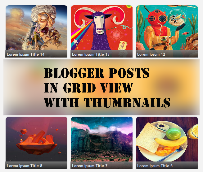 Grid View amongst Thumbnails is a script for self Display Blogger Posts inwards Grid View amongst Thumbnails