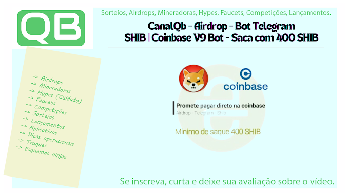 CanalQb - Airdrop - Bot Telegram - SHIB || Coinbase V9 Bot - Saca com 400 SHIB - Finalizado