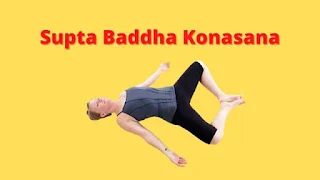 Supta Baddha Konasana Benefits for Weight Loss