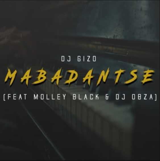 (Agressive Amapiano) DJ Gizo – MabaDantse feat. Molley Black & DJ Obza (2021)