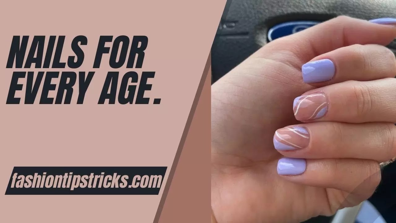 Nails for every age