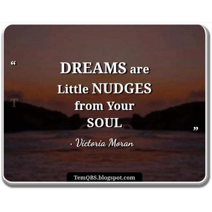 DREAMS are Little NUDGES from Your SOUL - Victoria Moran's Quote: Inspirational Words