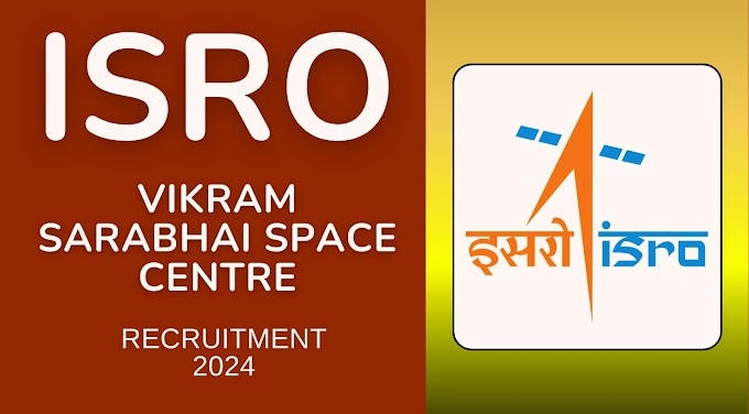 விக்ரம் சாராபாய் விண்வெளி மையத்தில் வேலைவாய்ப்பு / VIKRAM SARABHAI SPACE CENTRE RECRUITMENT 2024