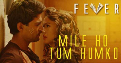 Mile Ho Tum Lyrics From Fever | Tony Kakkar | Romantic Songs