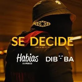 Dj Habias X Diboba - Se Decide [Download] 2023