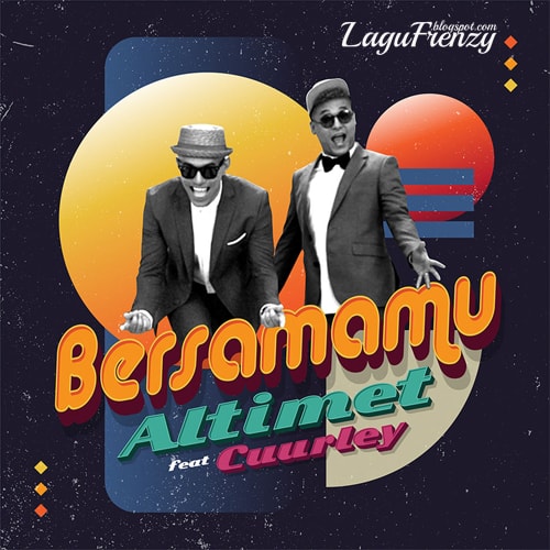 Download Lagu Altimet - Bersamamu Feat. Cuurley