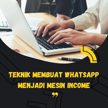 TEKNIK MEMBUAT WHATSAPP menjadi MESIN INDICOME