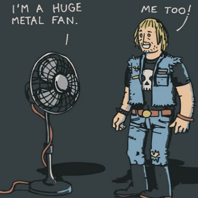 A Metal fan. HUMOR casi INTELIGENTE