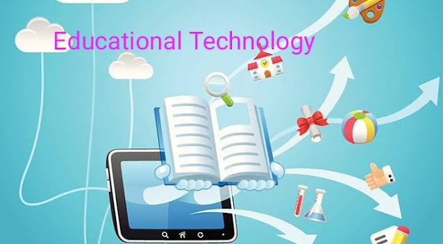 What is educational technology? Its Definition, origin and scope of educational technology
