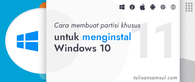 Bagaimana cara membuat partisi khusus untuk menginstal Windows 10?