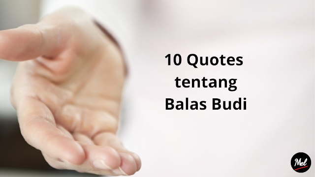 10 Quotes tentang Balas Budi