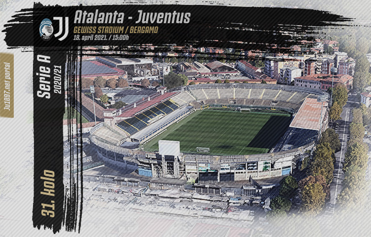 Serie A 2020/21 / 31. kolo / Atalanta - Juventus, nedelja, 15:00h