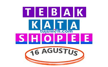 tantangan harian shopee tebak kata 16 agustus 2022