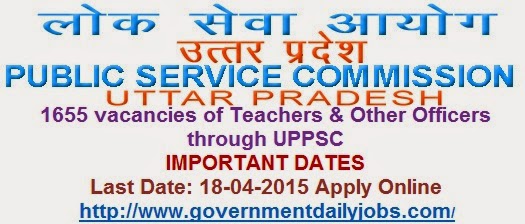 UPPSC RECRUITMENT 2015 TEACHING & NON TEACHING 1655 POSTS  