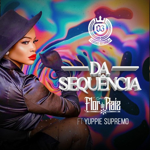 Flor De Raiz Feat. Yuppie Supremo - Dá Sequência