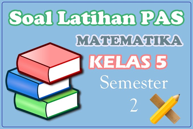 Pelajaran Matematika Soal PAS Kelas 5