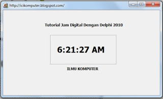 Tutorial Membuat Jam Digital dengan Delphi 2010