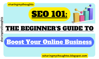 SEO 101: Beginner's Guide to Boost Online Business Traffic