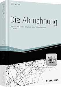 Die Abmahnung - mit Arbeitshilfen online: Wirksam und rechtssicher umsetzen (Haufe Fachbuch)