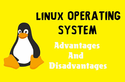 5 Advantages and Disadvantages of Linux Operating System | Drawbacks & Benefits of Linux Operating System