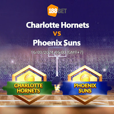 NHẬN ĐỊNH BÓNG RỔ NBA Charlotte Hornets vs Phoenix Suns