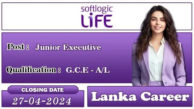 Softlogic Life Insurance Job Vacancies 2024 - Junior Executive