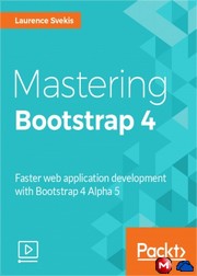 Mastering Bootstrap 4 