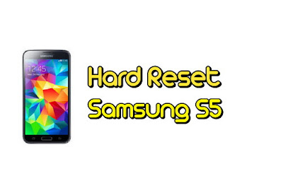 Cara Hard Reset Samsung Galaxy S5 Terkunci Pola dan Kode Keamanan