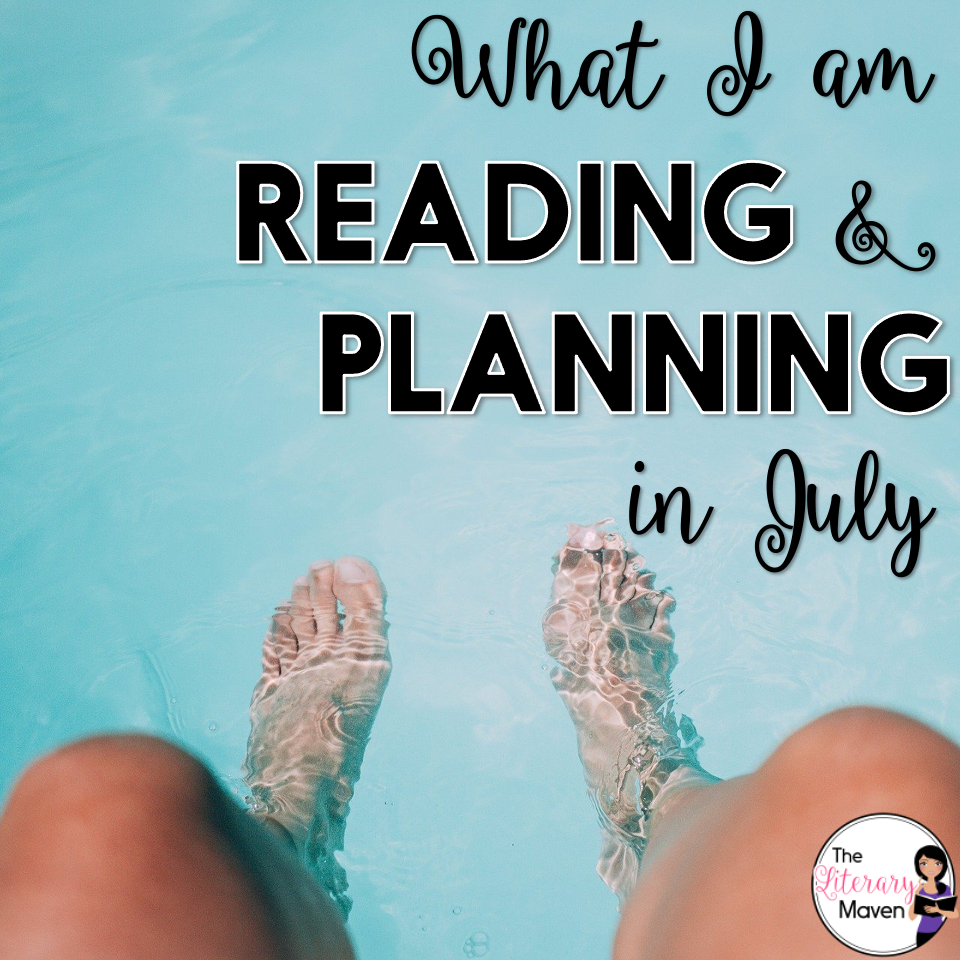 Summer is for reading and recharging. Here's my TBR for July and the reading choices and writing instruction I am considering for next year.