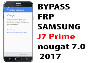 cara melewati bypass samsung j7 androus nougat 7