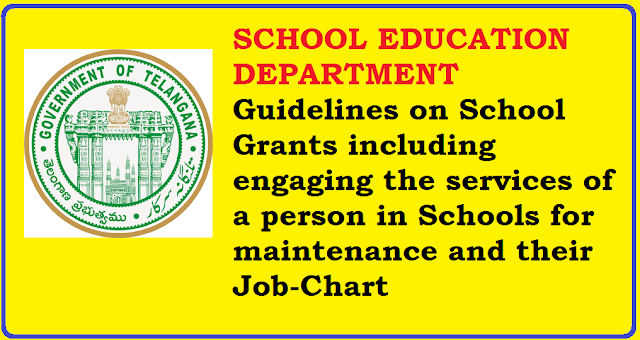 Guidelines on School Grants including engaging the services a person in Schools for m-aintenance of Toilets, cleaning of School premises watering of Plants etc., and Job Chart|SCHOOL EDUCATIONDEPARTMENT/2016/07/guidelines-on-school-grants-utilisation.html L