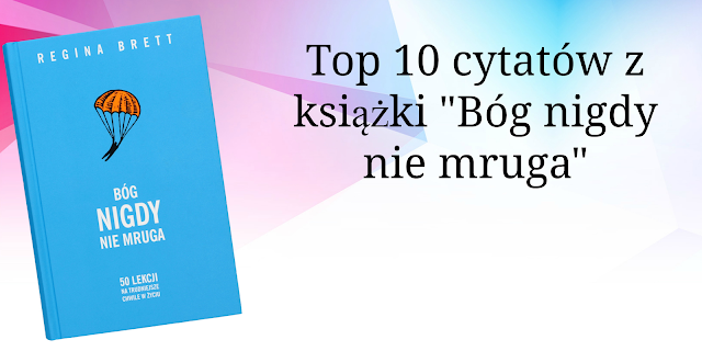 Top 10 cytatów z książki "Bóg nigdy nie mruga"