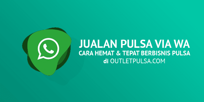 Cara Transaksi Jual Pulsa via WhatsApp - Outlet Pulsa