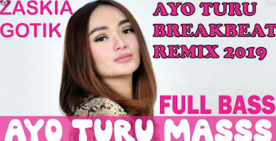 Download Lagu Dj Remix Ayo Turu Zaskia Gotik Mp3 Terbaru 2019 Full Bass